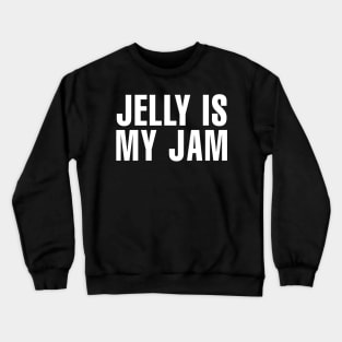 Bunnie Xo Merch Jelly is my Jam Crewneck Sweatshirt
